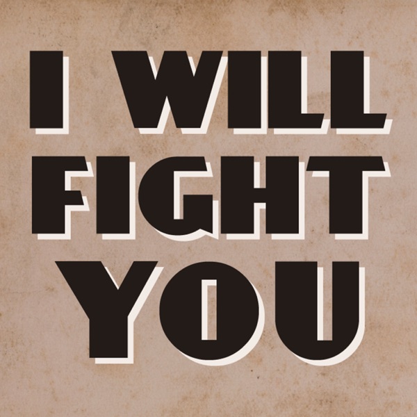 I Will Fight You