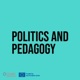 Politics and Pedagogy