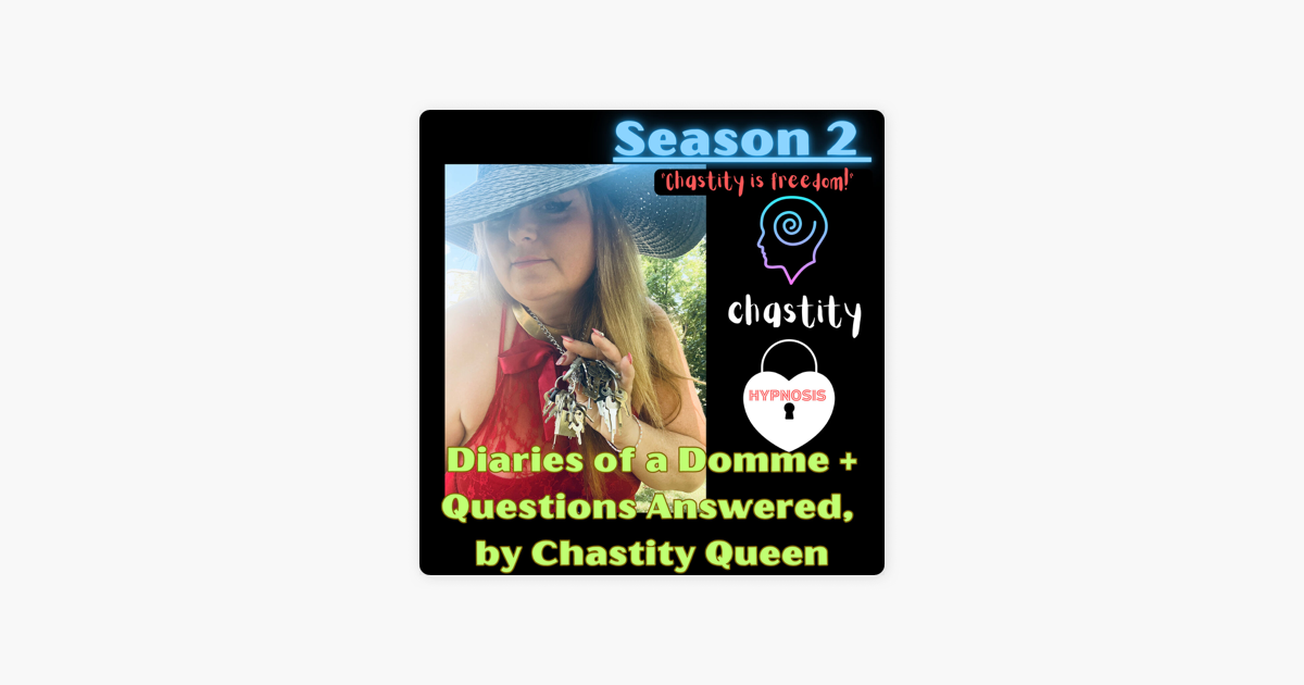 diaries-of-a-domme-questions-answered-by-chastity-queen-chastity