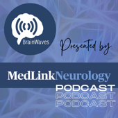 MedLink Neurology Podcast - MedLink Neurology