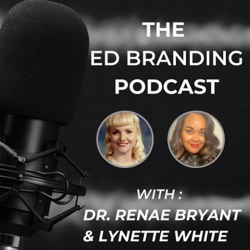The Ed Branding Podcast - Episode 36 Dr. Donya Ball & Yolanda Valdez