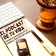 EL PODCAST DE TU VIDA, productores de AGRO alimentos en 1ra. persona