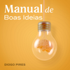 Manual de Boas Ideias - Diogo Pires