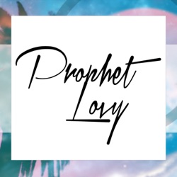 JOURNEYS OF THE SPIRIT // PROPHET LOVY