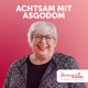 Achtsam mit Asgodom – der moment by moment Podcast