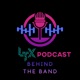 LTX Podcast Behind the Band
