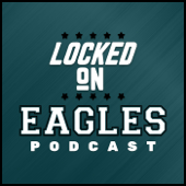 Locked On Eagles - Daily Podcast On The Philadelphia Eagles - Locked On Podcast Network, Louie DiBiase