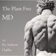 The Plant Free MD with Dr Anthony Chaffee