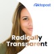 Radically Transparent 