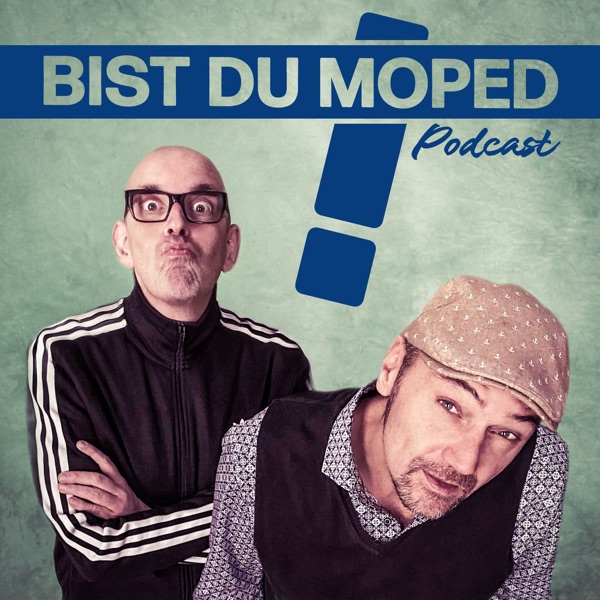 Bist du Moped! Podcast