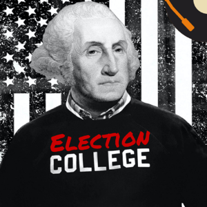Election College | Presidential Election History podcast