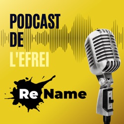 ReName - Le Podcast de l'Efrei