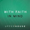 With Faith in Mind - Upper House