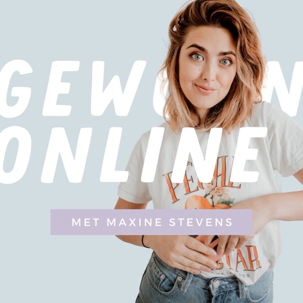 Gewoon Online | met Maxine Stevens