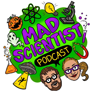 The Mad Scientist Podcast podcast