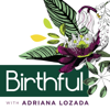 Birthful - Adriana Lozada