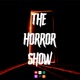 THE HORROR SHOW