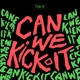 Can We Kick It? with CJay and Paress