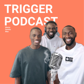 Trigger Pod - Trigger Podcast