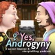 Yes, Androgyny - A Trans Improv and Storytelling Podcast