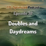 Episode 32. Doubles and Daydreams