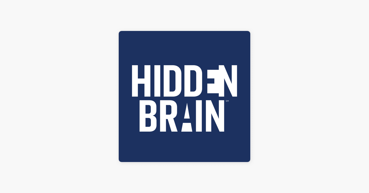 ‎Hidden Brain on Apple Podcasts
