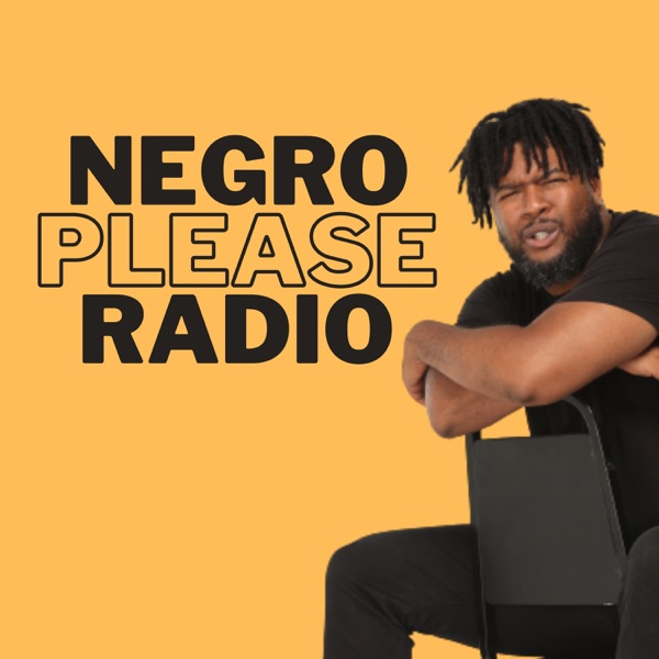 Negro Please Radio Image