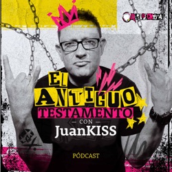 El antiguo testamento con JuanKISS