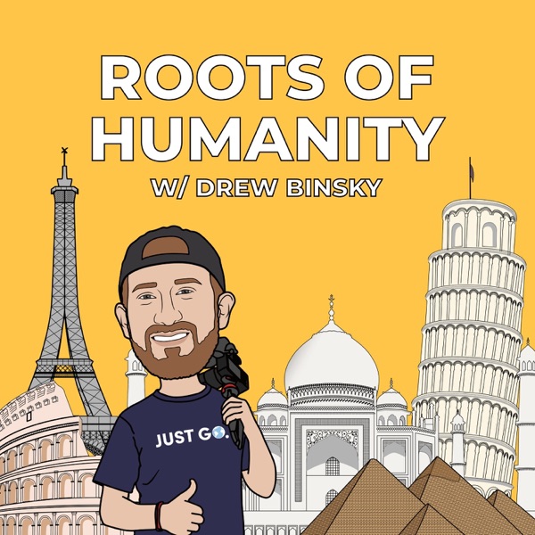 Roots of Humanity with Drew Binsky