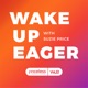 The Wake Up Eager Workforce Podcast