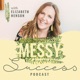 153: Reframing Creativity with the Messy Success Brand