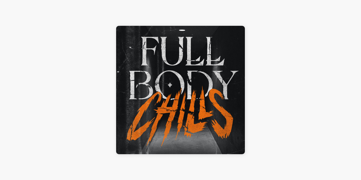 full-body-chills-on-apple-podcasts