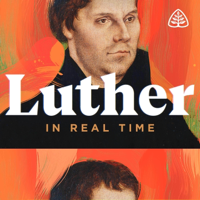 Luther: In Real Time podcast