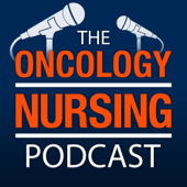 The Oncology Nursing Podcast - Oncology Nursing Society