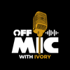 Off Mic With Ivory - Ivory McDonald