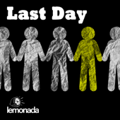 Last Day - Lemonada Media