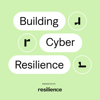 Building Cyber Resilience - Ann Irvine and Rich Seiersen