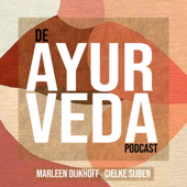 De Ayurveda Podcast - Marleen Dijkhoff en Cielke Sijben