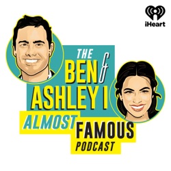 The Ben and Ashley I Almost Famous Podcast