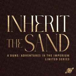 Sand on the Run | Inherit the Sand Episode 4 | Dune: Adventures in the Imperium