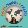 Entre Mundos y Mentes con Gabriela Encina