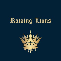 Raising Lions