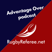 Advantage Over podcast for rugby referees - RugbyReferee.net