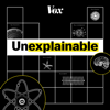 Unexplainable - Vox