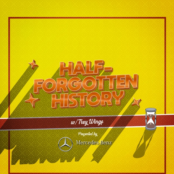 Trey Wingo Presents: Half-Forgotten History