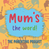 Mum's The Word! The Parenting Podcast - Create