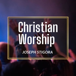 Christian Worship, Episode 5