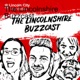 The Lincolnshire Buzzcast