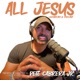 Pete Cabrera Jr: All Jesus Podcast