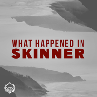 What Happened in Skinner podcast